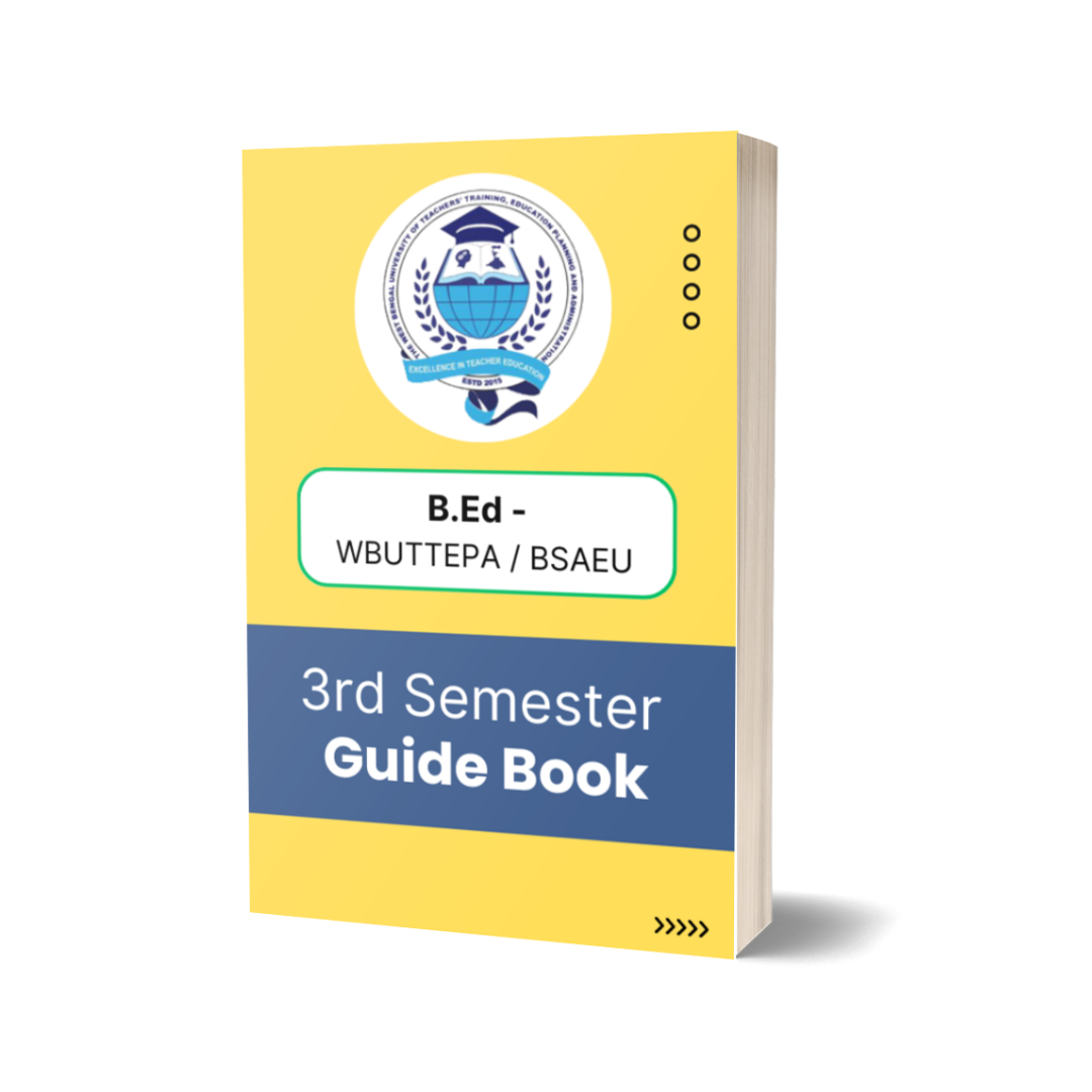 B.Ed 3rd Semester Guide Book - WBUTTEPA / BSAEU - Bachelorly