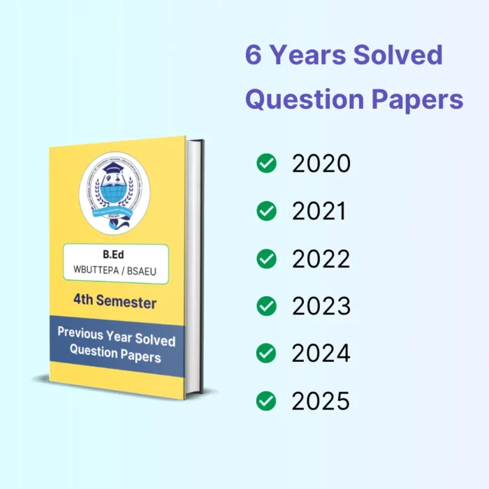 B.Ed 4th Semester Previous Year Solved Question Papers ebook – WBUTTEPA / BSAEU - Image 4