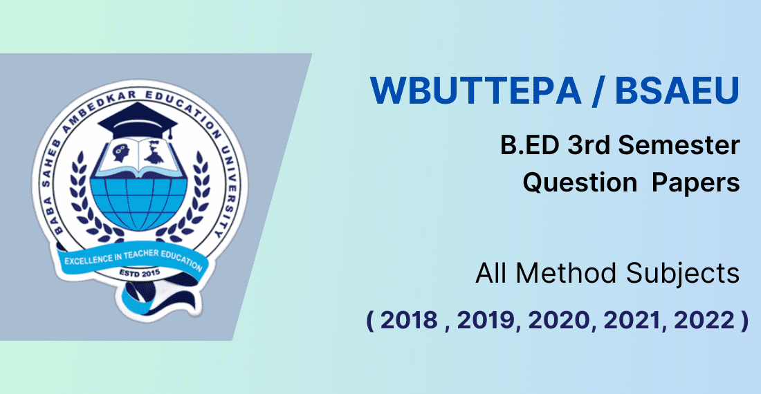 WBUTTEPA B.Ed 3rd Semester Previous Year Question Papers