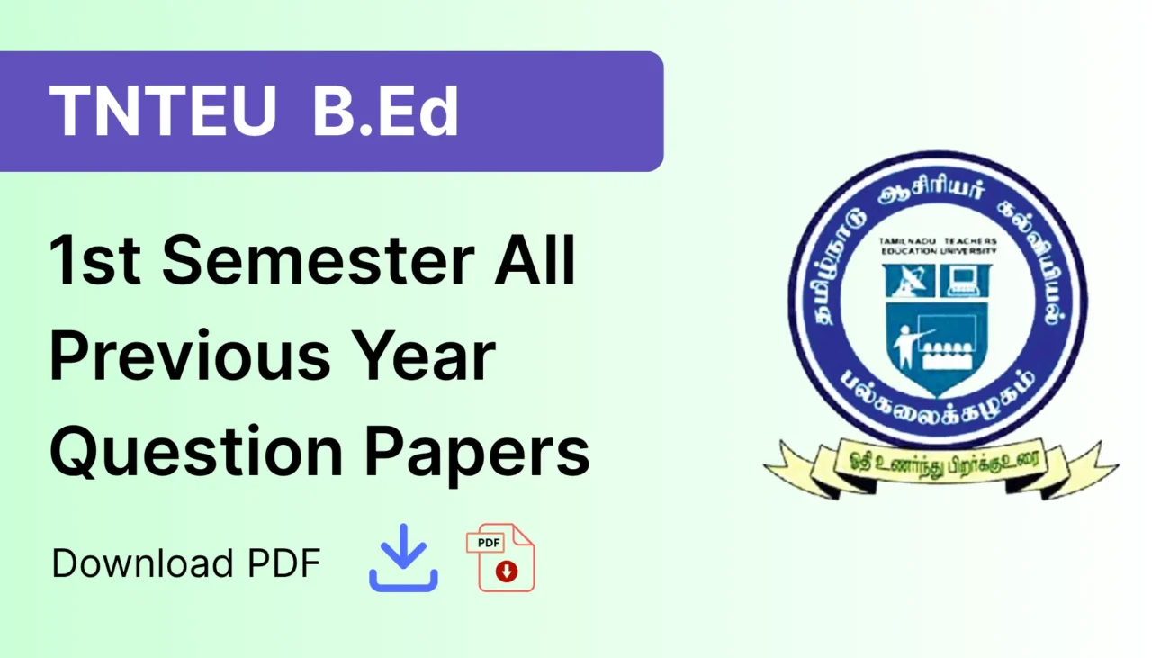 Logo and text for Tamil nadu Teachers Education University (TNTEU) B.Ed 1st Semester All Previous Year Question Papers download.