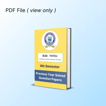 TNTEU B.Ed 4th Semester Previous Year Solved Question Papers eBook